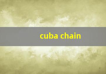 cuba chain